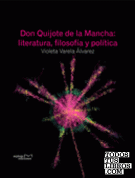 Don Quijote de la Mancha: literatura, filosofía y política