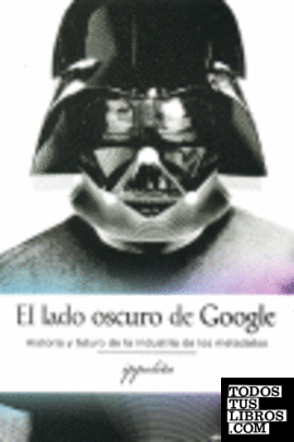 El lado oscuro de Google