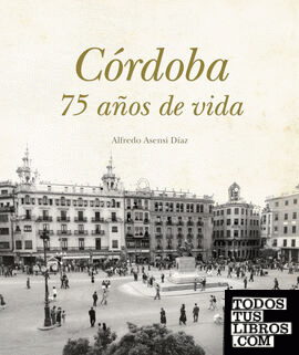 Córdoba, 75 años de vida