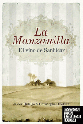 La Manzanilla, el vino de Sanlucar
