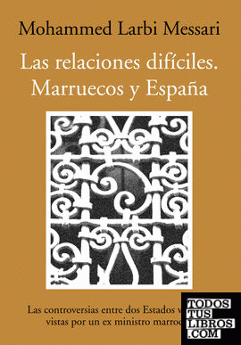 Las relaciones difíciles. Marruecos y España