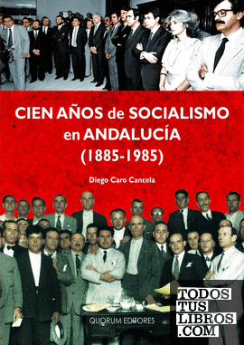 Cien años de socialismo en Andalucía (1885-1985) (POD 1.1)