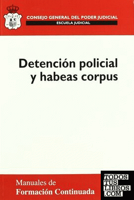 Detención policial y "habeas corpus"