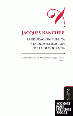 Jacques Rancière, la educación pública y la domesticación de la democracia