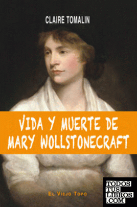 Vida y muerte de Mary Wollstonecraft