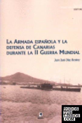 La Armada española y la defensa de Canarias durante la II Guerra Mundial