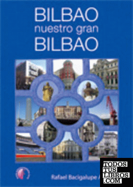 Bilbao, nuestro gran Bilbao
