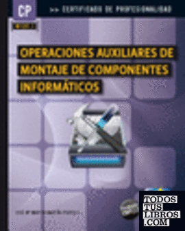 Operaciones Auxiliares de Montaje de Componentes Informáticos (MF1207_1)