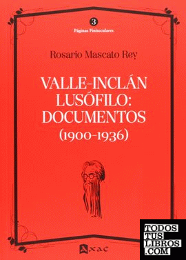 Valle-Inclán lusófilo: documentos (1900-1936)