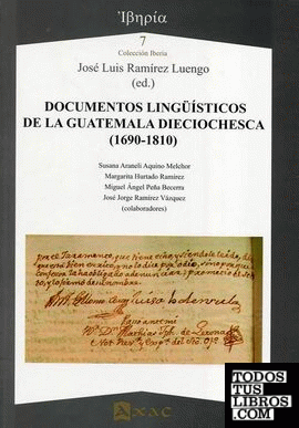 DOCUMENTOS LINGÜÍSTICOS DE LA GUATEMALA DIECIOCHESCA (1690-1810)