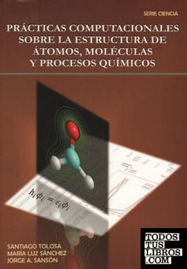 Prácticas Computacionales sobre la Estructura de Átomos, Moléculas y Procesos Químicos