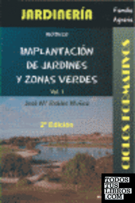 IMPLANTACION JARDINES Y ZONAS VERDES VOL.1 2ED