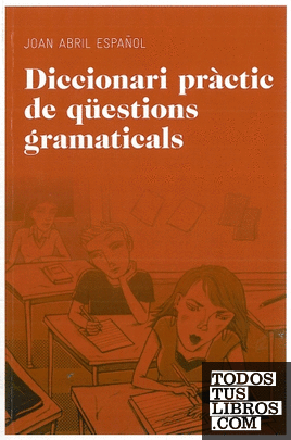 Diccionari pràctic de qüestions gramaticals