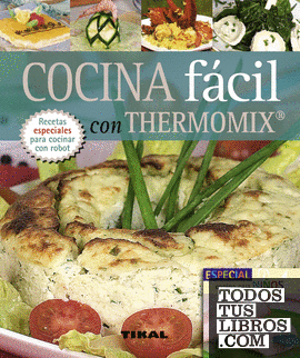 Cocina fácil con thermomix. Incluye especial cocina para niños