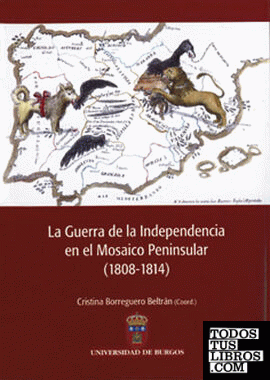 La Guerra de la Independencia en el Mosaico Peninsular, 1808-1814