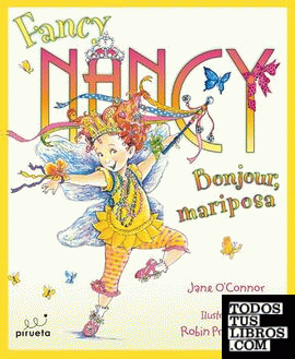 Fancy Nancy. Buenos días mariposa