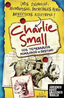 Diario de Charlie Small. Los temerarios forajidos de Destino