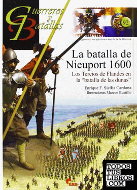 La Batalla de Nieuwpoort, 1600: Los tercios de Flandes en la batalla de las dunas