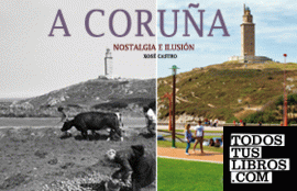 A Coruña. Nostalgia e ilusión