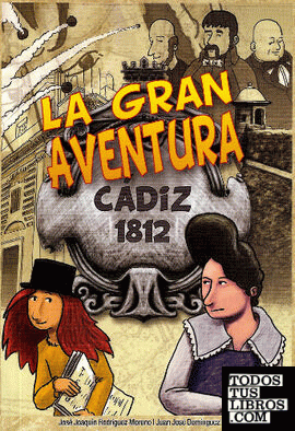 La gran aventura, Cáadiz 1812