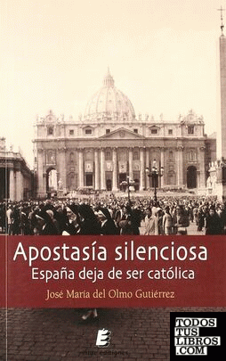 Apostasía silenciosa. España deja de ser católica