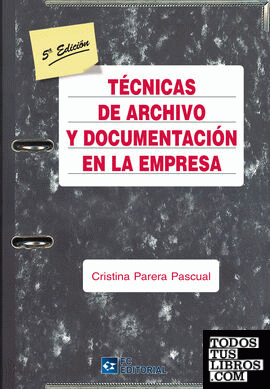 Técnicas de archivo y documentación en la empresa