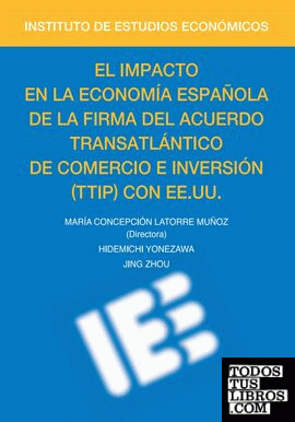 El impacto en la economía española de la firma del Acuerdo Transatlántico de Comercio e Inversión (TTIP) con EE.UU.