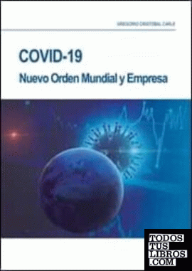 Covid 19 nuevo orden mundial y empresa