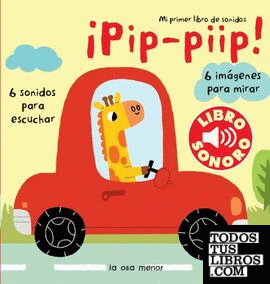 ¡Pip- piip! Mi primer libro de sonidos