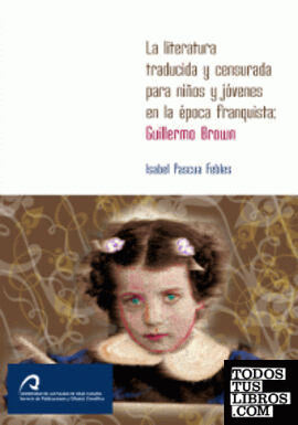 La literatura traducida y censurada para niños y jóvenes en la época franquista: Guillermo Brown