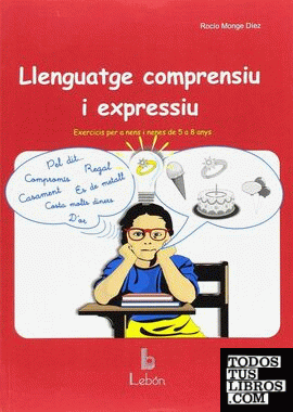 Llenguatge comprensiu i expressiu. Exercicis per a nens i nenes de 5 a 8 anys
