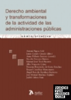 Derecho ambiental y transformaciones de la actividad de las administraciones publicas