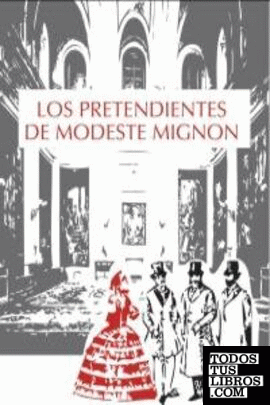 LOS PRETENDIENTES DE MODESTE MIGNON