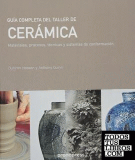 Guía completa del taller de cerámica: materiales, procesos, técnicas y sistemas de conformación
