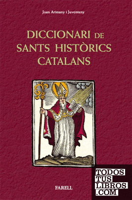 _Diccionari de sants historics catalans. Santes i sants que han viscut a Catalunya