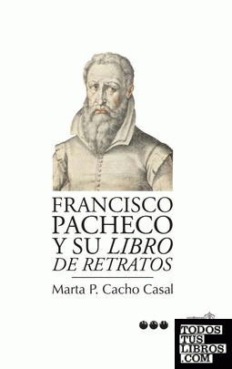 FRANCISCO PACHECO Y SU "LIBRO DE RETRATOS"