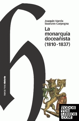 MONARQUÍA DOCEAÑISTA, LA (1810-1837)
