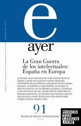 GRAN GUERRA DE LOS INTELECTUALES:ESPAÑA EN EUROPA, LA (Ayer 91)