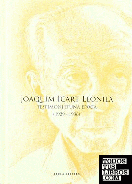 Joaquim Icart Leonilla. Testimoni d?una ?poca (1929-1936)