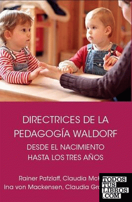 Directrices de la pedagogía Waldorf desde el nacimiento hasta los tres años de edad