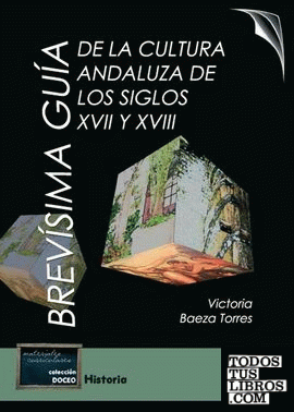 Brevísima guía de la cultura andaluza de los siglos XVII y XVIII