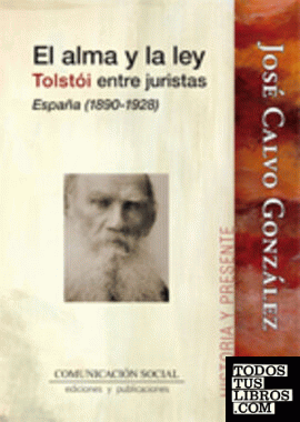 El alma y la ley. Tolstói entre juristas. España 1890-1928