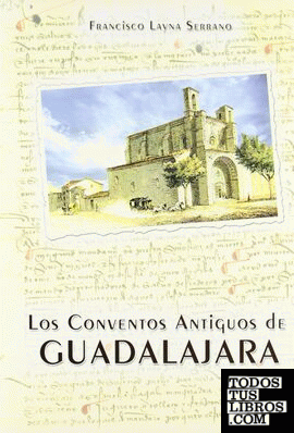 Los conventos antiguos de Guadalajara