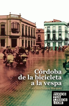 Córdoba de la bicicleta a la vespa