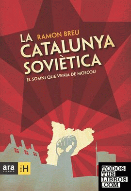 La Catalunya soviètica: el somni que venia de Moscou