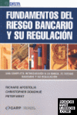 Fundamentos del riesgo bancario y su regulación