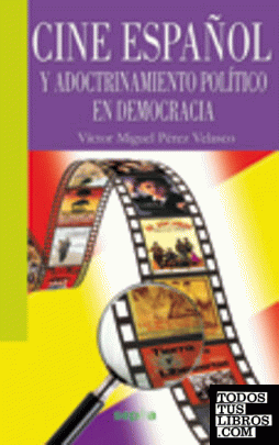 Cine español y adoctrinamiento político en democracia