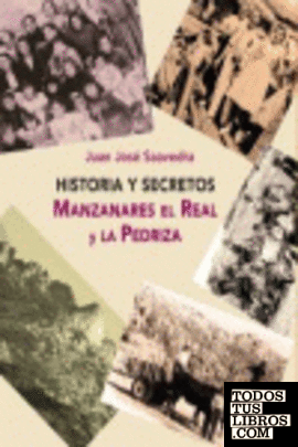 HISTORIA Y SECRETOS DE MANZANARES EL REAL Y LA PEDRIZA