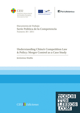 Understanding China's competition law & Policy: Merger control as a Case Study Understanding China's competition law & Policy: Merger control as a Case Study