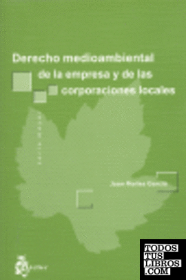 Derecho medioambiental de la empresa y de las corporaciones locales